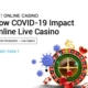 How COVID 19 Impact Online Live Casino 495x400