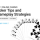 Poker Tips and Gameplay Strategies