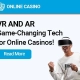 VR and AR The Game Changing Technologies Shaping Online Casinos 495x400