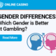 Which Gender is Better at Gambling pic