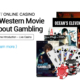 5 Western Movies About Gambling You Must Watch Now to Discover How To Win at Live Online Casino Games